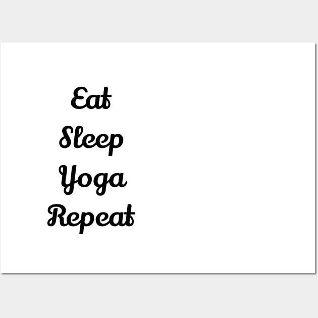 Eat Sleep Yoga Repeat Wall Art by Jitesh Kundra